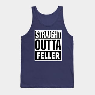 Feller Name Straight Outta Feller Tank Top